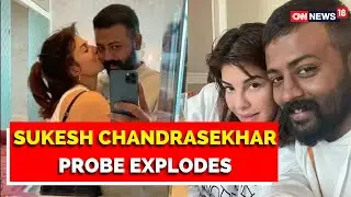 ED Heat on Jacqueline Fernandez | Conman Sukesh Chandrasekhar | Latest News Today | CNN News18