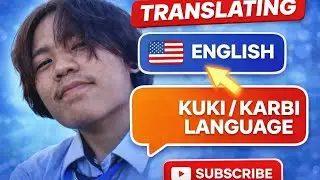 How to Translate English into Kuki & Karbi Language