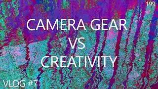Camera gear vs creativity | Photography VLOG #7