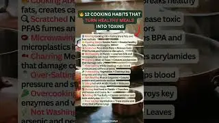 🔥 12 Cooking Habits That Turn Healthy Meals Into Toxins