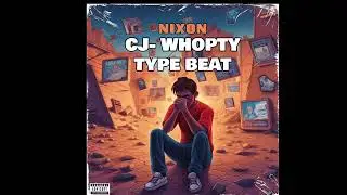 CJ - WHOOPTY TYPE BEAT | NIXON