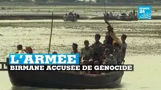 Birmanie, l'arm&eacute;e accus&eacute;e de g&eacute;nocide