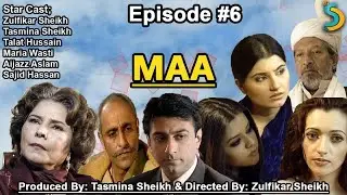 tasmina Sheikh Ft. Zulfikar Sheikh - Maa Drama Serial | Episode #6