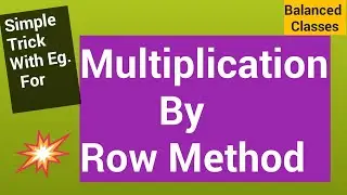 Unique way to Multiply using 'ROW' Method (EXPANDED FORM)