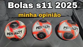 Minha opinião sobre as bolas s11 2025 da pênalti