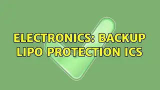 Electronics: Backup LiPo Protection ICs (2 Solutions!!)