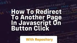 How to redirect to another page in javascript on button click