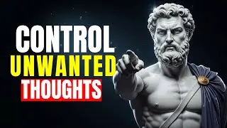 Stop Negative Thoughts & Emotions | Overcome Fear, Anger, and Anxiety with Stoicism