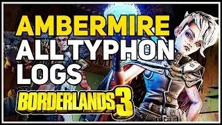 All Typhon Logs Ambermire Borderlands 3