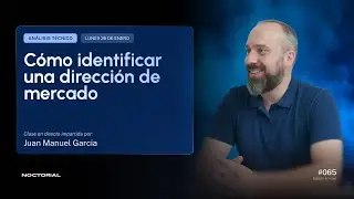 #65 &ndash; C&oacute;mo identificar una direcci&oacute;n de mercado | Noctorial Prop Firm