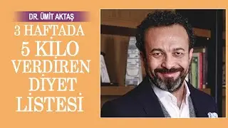 Dr. Ümit Aktaş'tan 3 haftada 5 kilo verdiren diyet listesi!