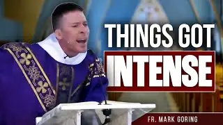 Fr. Mark&rsquo;s Loudest Preaching Moments COMPILATION