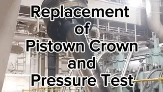 Main Engine Piston Crown Replacement and Pressure Test
