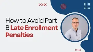 How to Avoid Part B Late Enrollment Penalties | Checkbook's Guide to Health Plans