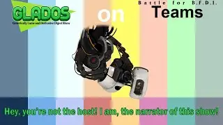 If Genetically Lame and Derivative Object Show (GLADOS) Characters were on BFB Teams