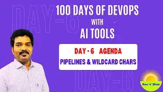 Day-6 Agenda: Pipelines & WildCard Characters