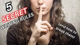 5 SECRET Writing Rules YOU NEVER KNEW (and how to break them)