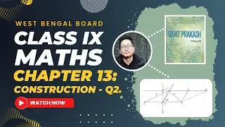 Chapter 13 : Construction Q.2 | Class 9 Maths | West Bengal Board | Ganit Prakash