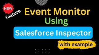 Salesforce Inspector Event Monitor | New Platform Events Feature Explained | @SalesforceHunt