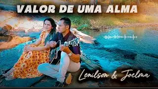 Valor de Uma Alma -  Lenilson & Joelma
