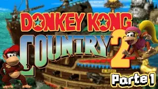 Donkey Kong Country 2 ✨Parte 1✨