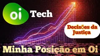 OIBR3: Decis&otilde;es da Justi&ccedil;a e Minha Posi&ccedil;&atilde;o em Oi I DECIS&Atilde;O DA 2&ordf; INST&Acirc;NCIA A QUALQUER MOMENTO.