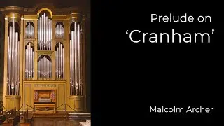 Prelude on 'Cranham' - In The Bleak Midwinter (Malcolm Archer)