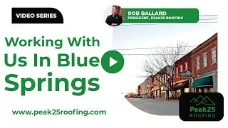 Working With Us In Blue Springs, MO | Peak25 Roofing