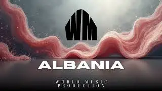 Albania - World Music Production | Albanian music | New song 2026