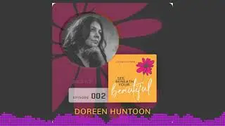 Episode 002  Doreen Huntoon