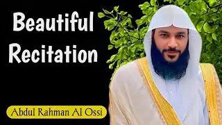 ❣️ Heart Touching Quran Recitation ❣️✨ Abdul Rahman Al Ossi | Sweet & Beautiful Voice ✨