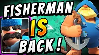 BETTER THAN EVER! FISHERMAN IS BACK! &mdash; Clash Royale