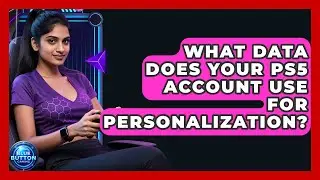 What Data Does Your PS5 Account Use For Personalization? - Blue Button Gaming