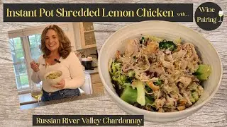 Instant Pot Lemon Shredded Chicken & Broccoli over Jasmati Rice | Wine Pairing Guide 🥂
