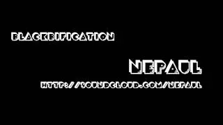 Nepaul - Get Up and Go (Blackbification Prod. RMX)