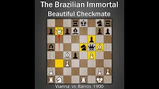 The Brazilian Immortal Chess Game - Vianna vs Barros 1900