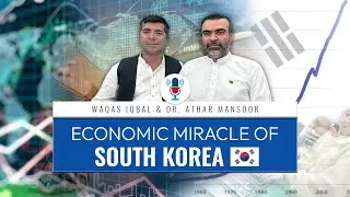 Economic Miracle of South Korea | Dr. Athar Mansoor | Waqas Iqbal | TRACS #jointracs