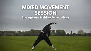 Mixed Movement Session - Strength and Mobility Follow Along