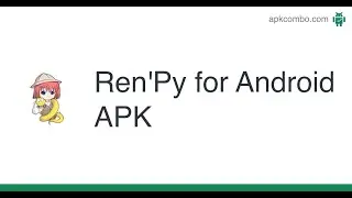 How to make an APK of your game for Android in Renpy.