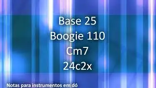 Base 25 Boogie 110 Cm7 24c2x
