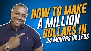 How To Make A Million Dollars In Real Estate within the Next 24 Months