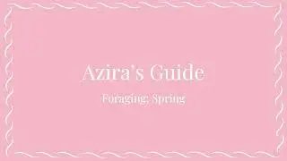 Azira's Guide 1 (Foraging: Spring)
