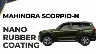 Mahindra ScorpioN - Nano Rubber Paint Protection.