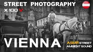 Vienna ASMR City Street Sounds 🇦🇹 Urban Ambience & Street Photography 4K Fujifilm X100V