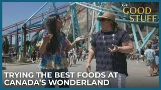 Trying the Best Food at Canada's Wonderland | The Good Stuff with Mary Berg