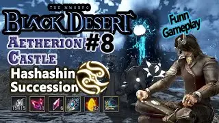 Bdo Aetherion Castle grind part 8 with Hashashin Succession (funn gameplay)