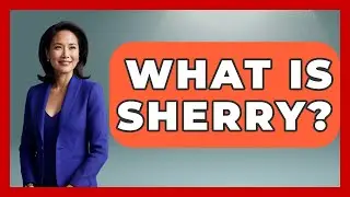 What Is Sherry? - Exploring Southwest Europe