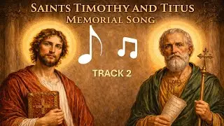 SAINTS TIMOTHY AND TITUS MEMORIAL SONG 2 | 26TH JANUARY