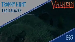 Valheim - Trophy Hunt Trailblazer - Practice 03