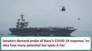 Senators demand probe of Navy's COVID 19 response 'no idea how many potential hot spots it has'